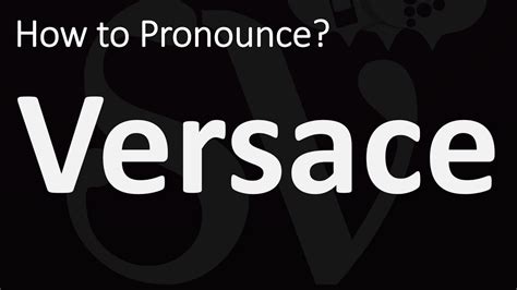 versace como se pronuncia|How to pronounce Versace .